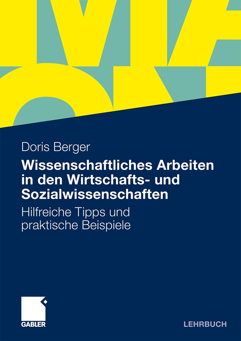 Wissenschaftliches Arbeiten in den Wirtschafts- und Sozialwissenschaften: Hilfreiche Tipps und praktische Beispiele Law