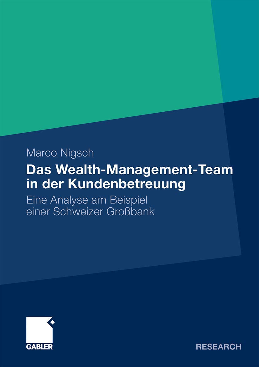 Das Wealth-Management-Team in der Kundenbetreuung: Eine Analyse am Beispiel einer Schweizer Großbank Law