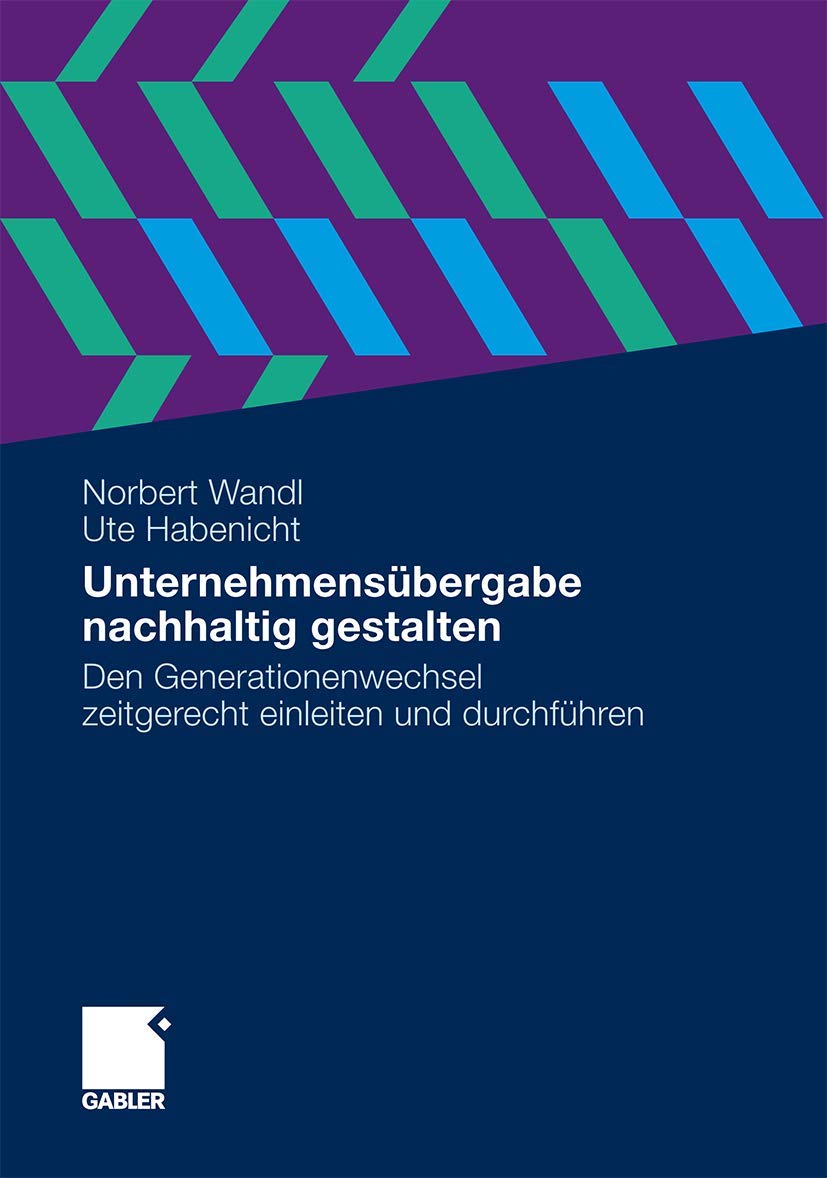 Unternehmensübergabe nachhaltig gestalten: Den Generationenwechsel zeitgerecht einleiten und durchführen Law