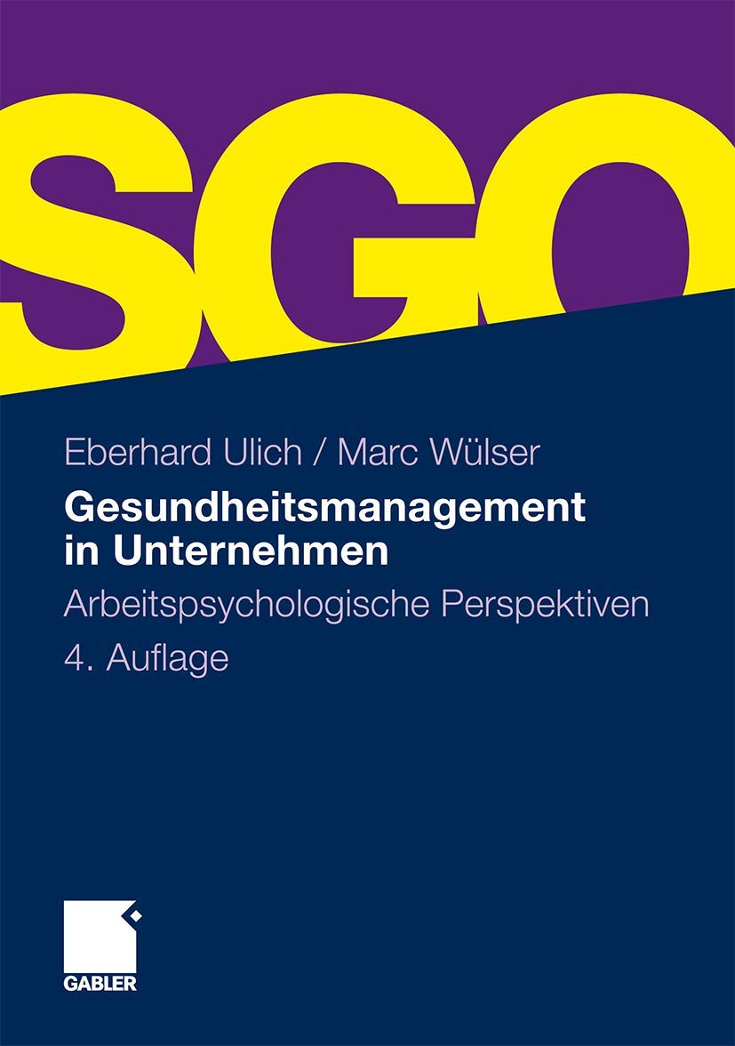 Gesundheitsmanagement in Unternehmen: Arbeitspsychologische Perspektiven (uniscope. Publikationen der SGO Stiftung) Medicine