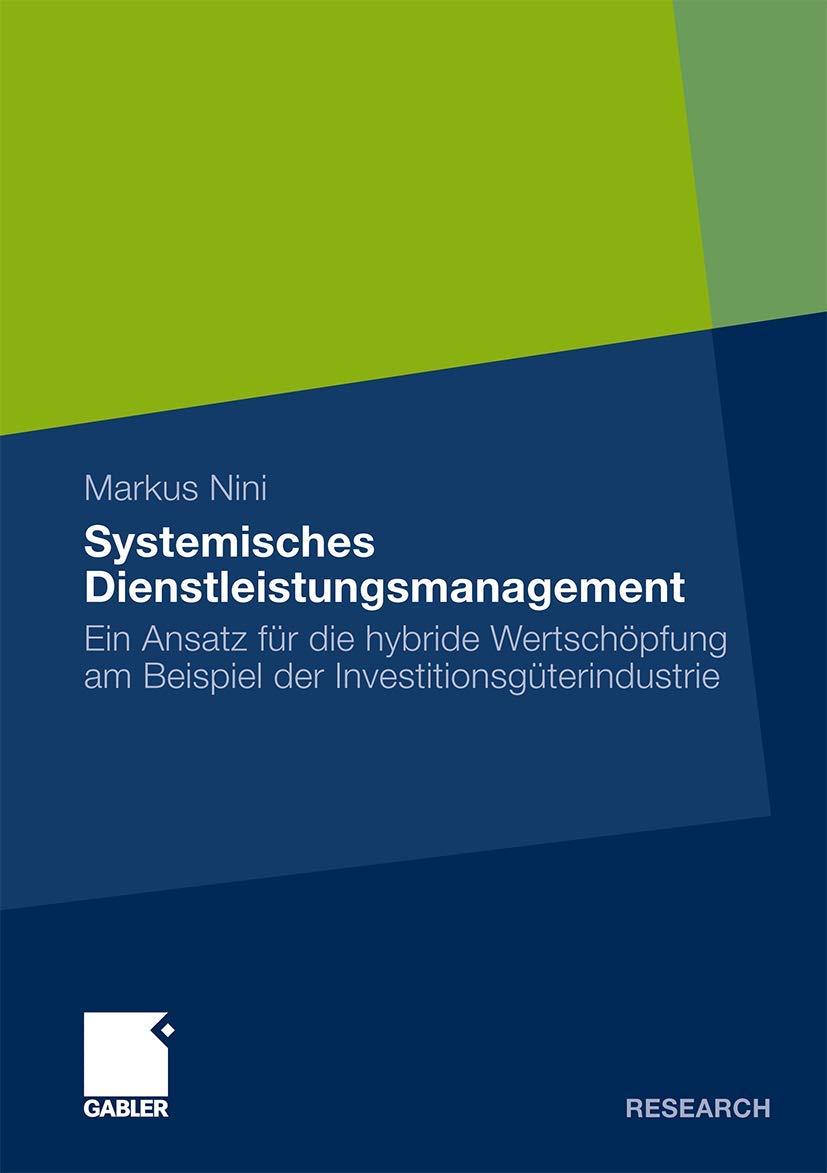 Systemisches Dienstleistungsmanagement: Ein Ansatz für die hybride Wertschöpfung am Beispiel der Investitionsgüterindustrie (German Edition) Law