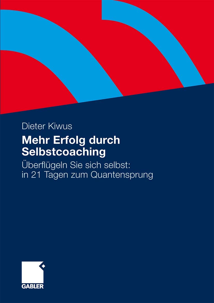 Mehr Verkaufserfolg durch Selbstcoaching: Überflügeln Sie sich selbst: in 21 Tagen zum Quantensprung (German Edition) Law
