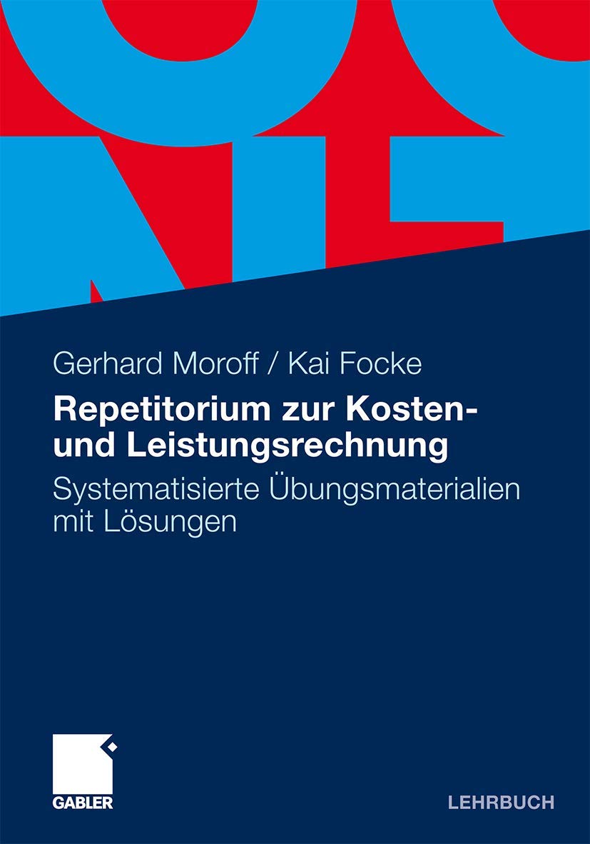 Repetitorium zur Kosten- und Leistungsrechnung: Systematisierte Übungsmaterialien mit Lösungen (German Edition) Law