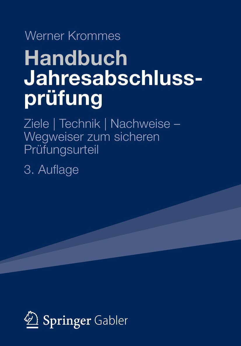 Handbuch Jahresabschlussprüfung: Ziele | Technik | Nachweise - Wegweiser zum sicheren Prüfungsurteil Law
