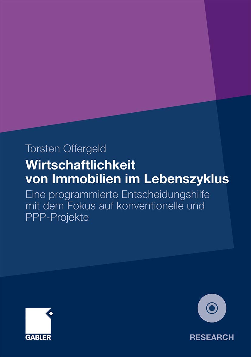 Wirtschaftlichkeit von Immobilien im Lebenszyklus: Eine programmierte Entscheidungshilfe mit dem Fokus auf konventionelle und PPP-Projekte Law