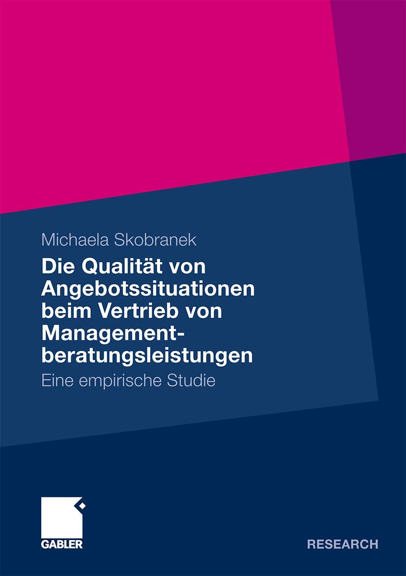 Die Qualität von Angebotssituationen beim Vertrieb von Managementberatungsleistungen: Eine empirische Studie (German Edition) Law