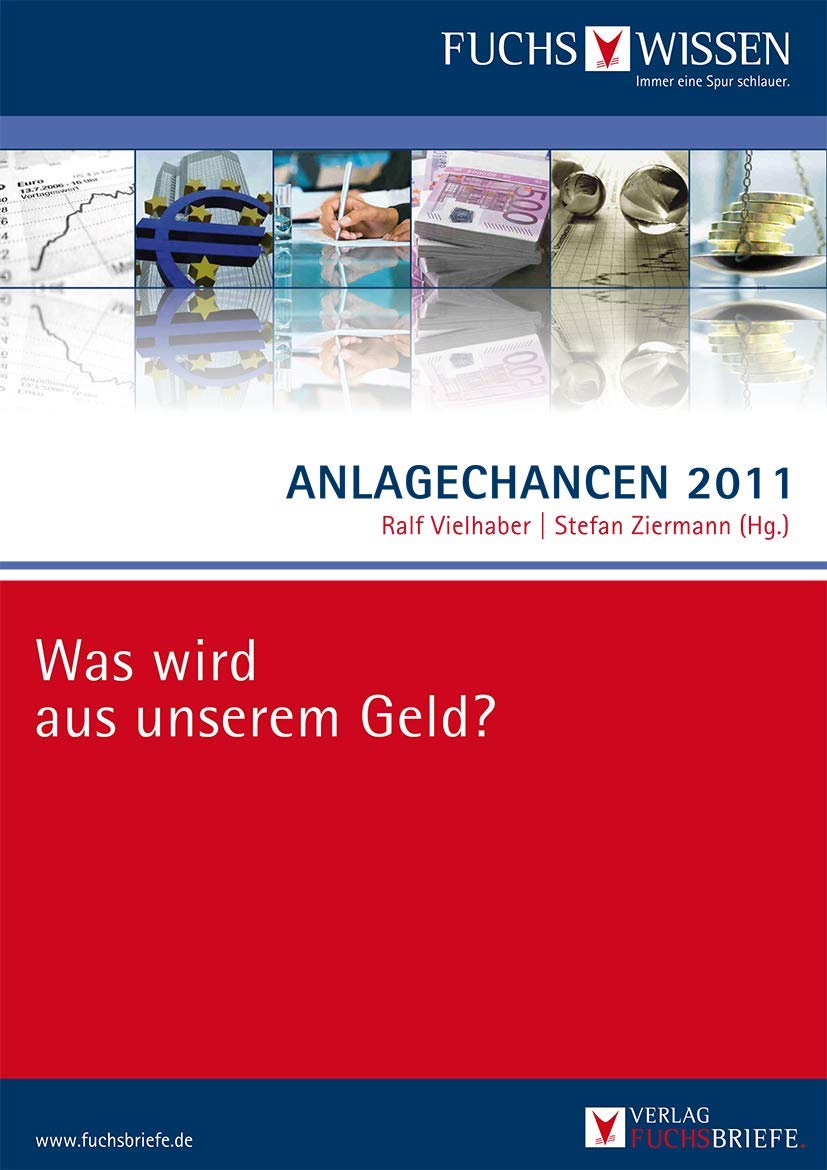 Anlagechancen 2011: Was wird aus unserem Geld? Law