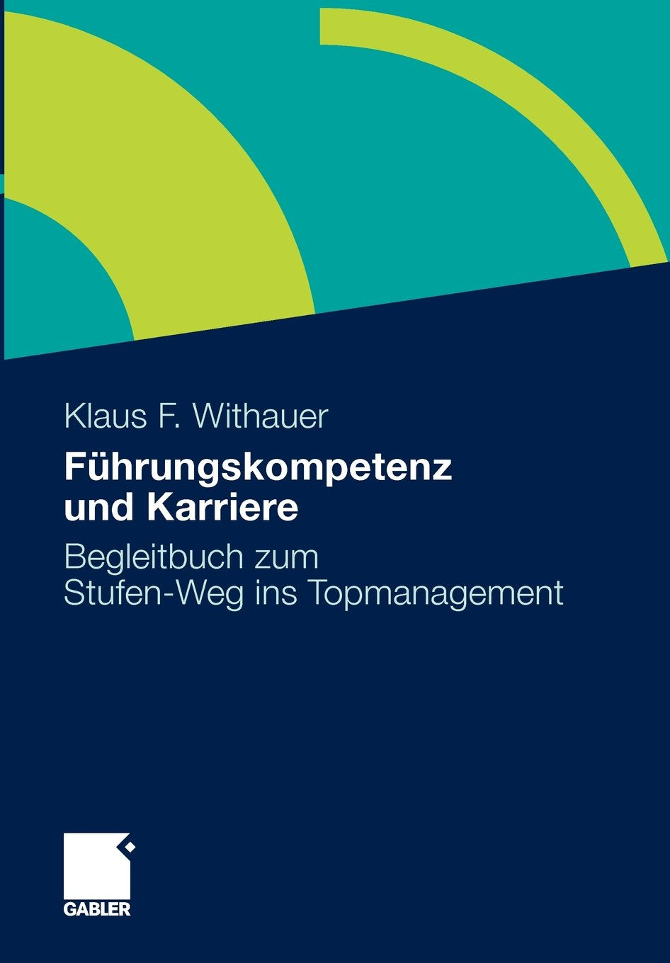 Führungskompetenz und Karriere: Begleitbuch zum Stufen-Weg ins Topmanagement (German Edition) Law