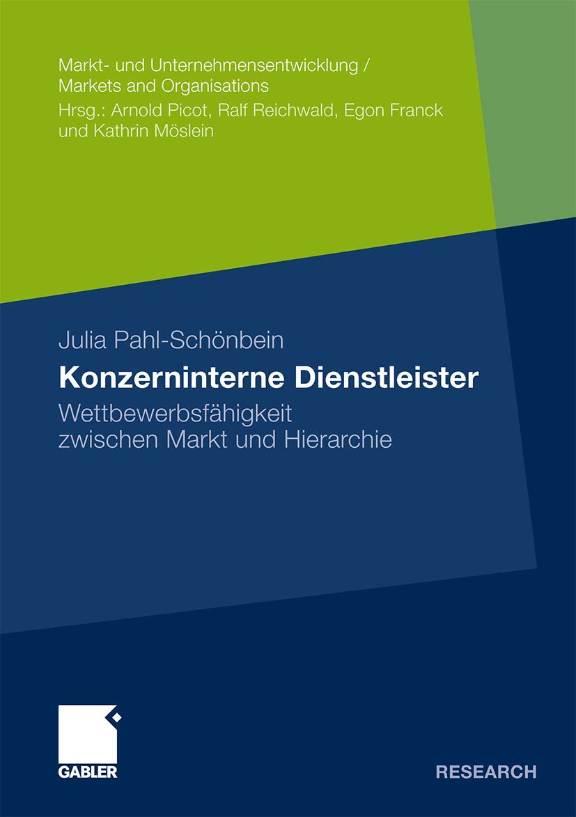 Konzerninterne Dienstleister: Wettbewerbsfähigkeit zwischen Markt und Hierarchie (Markt- und Unternehmensentwicklung / Markets and Organisations) (German Edition) Law