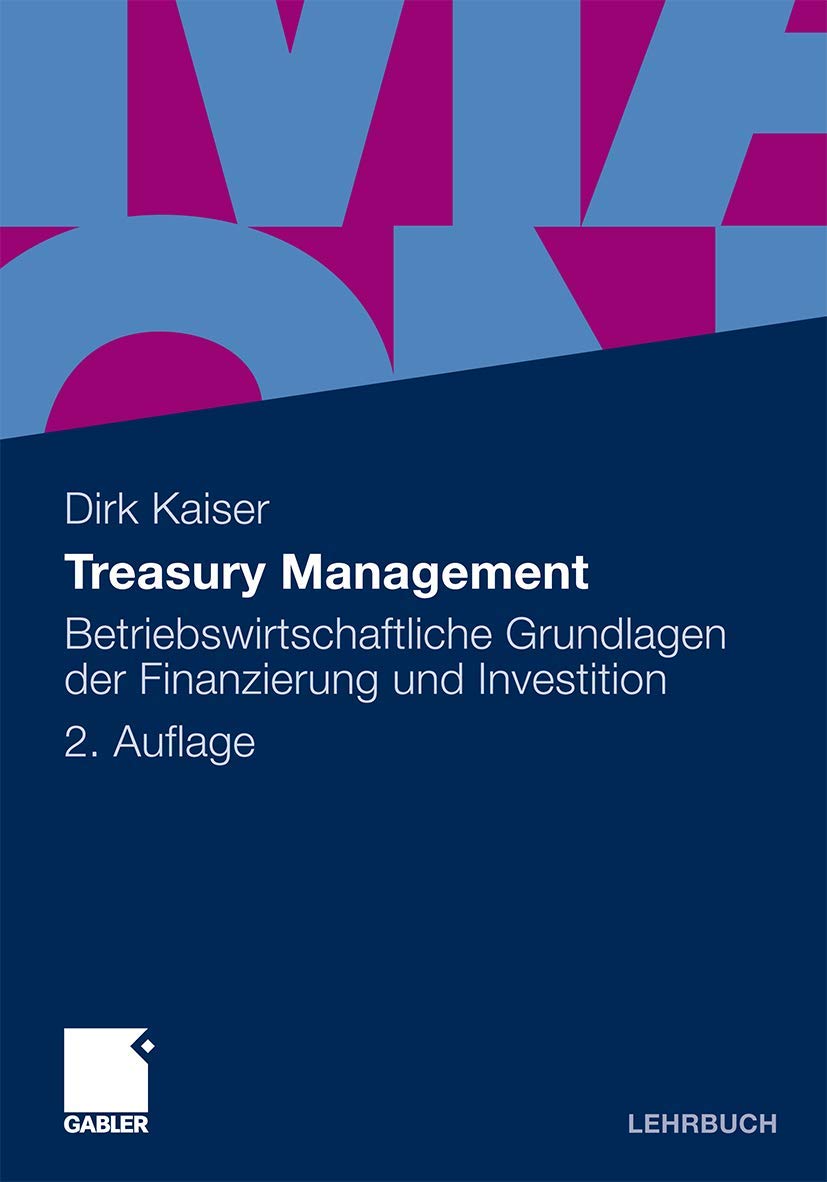 Treasury Management: Betriebswirtschaftliche Grundlagen der Finanzierung und Investition Law