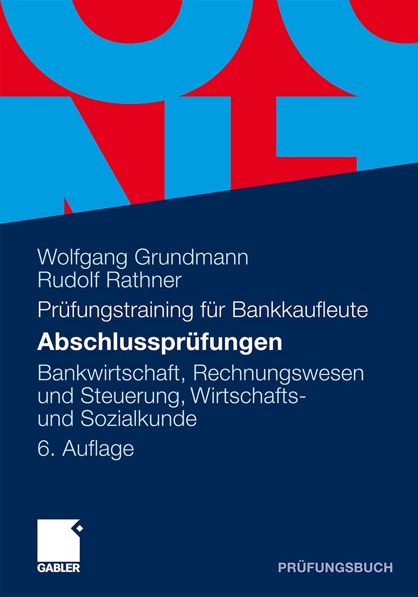 Abschlussprüfungen: Bankwirtschaft, Rechnungswesen und Steuerung, Wirtschafts- und Sozialkunde (German Edition) Law