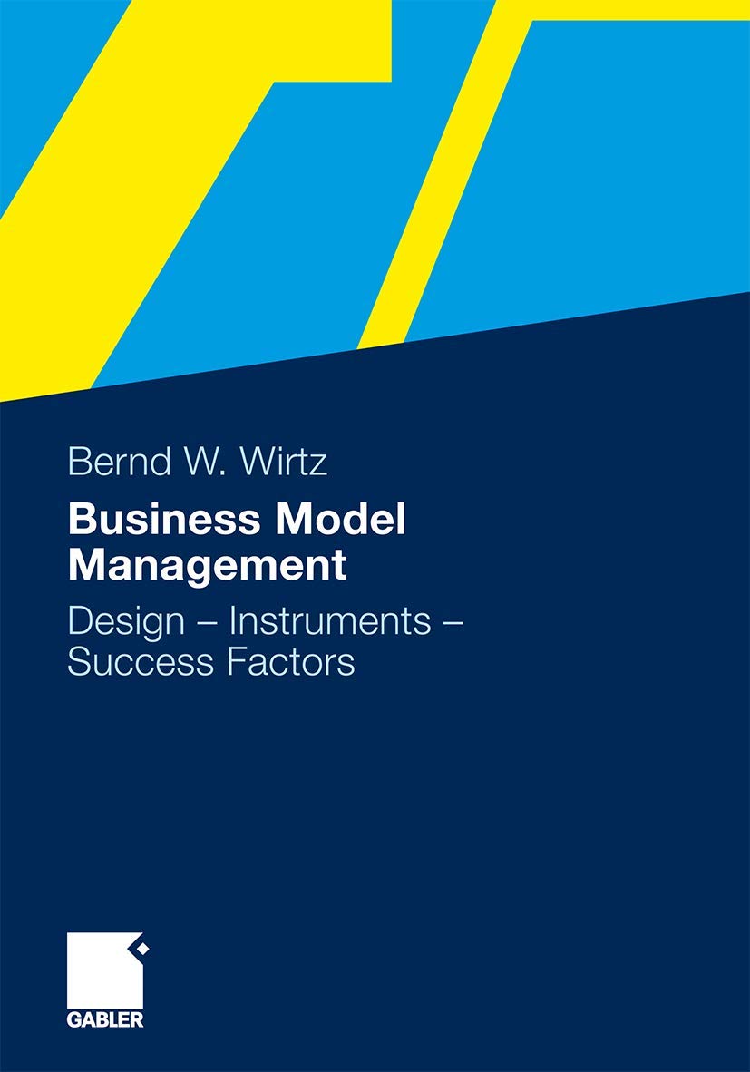 Business Model Management: Design - Instruments - Success Factors Law