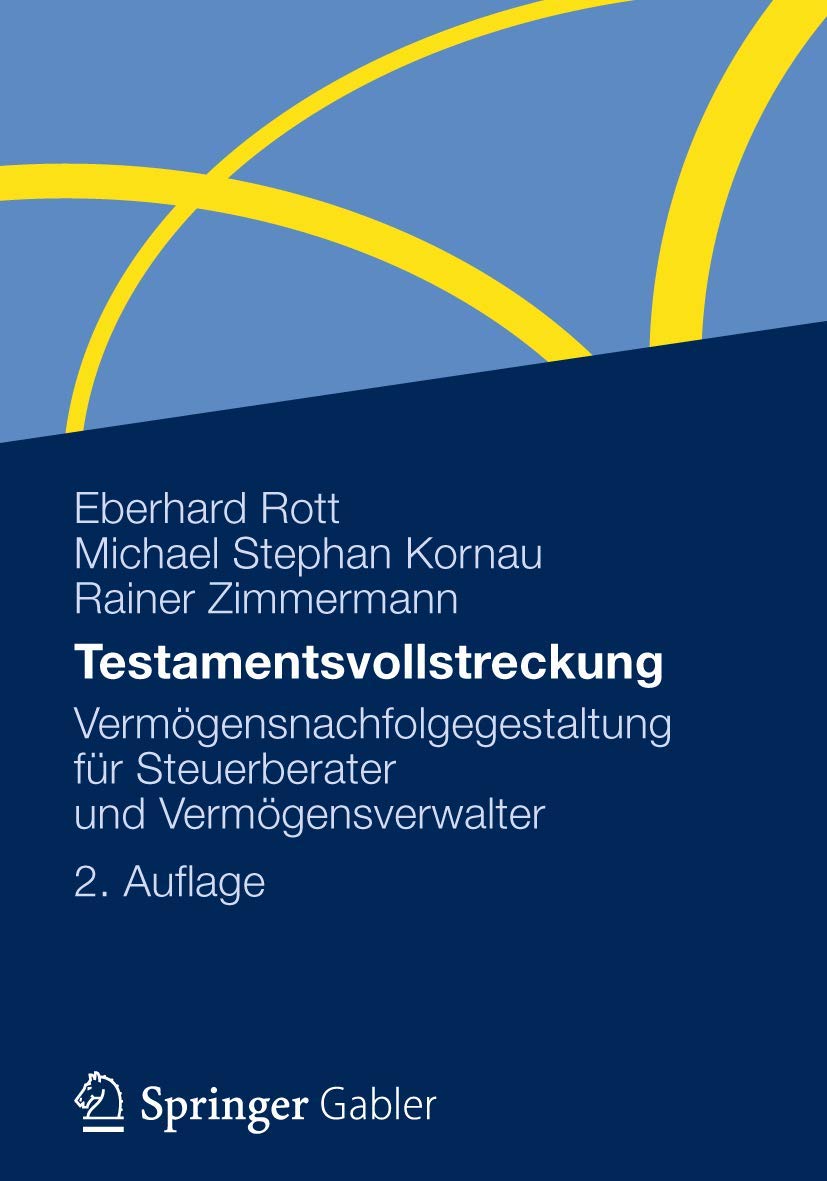 Testamentsvollstreckung: Vermögensnachfolgegestaltung für Steuerberater und Vermögensverwalter Law
