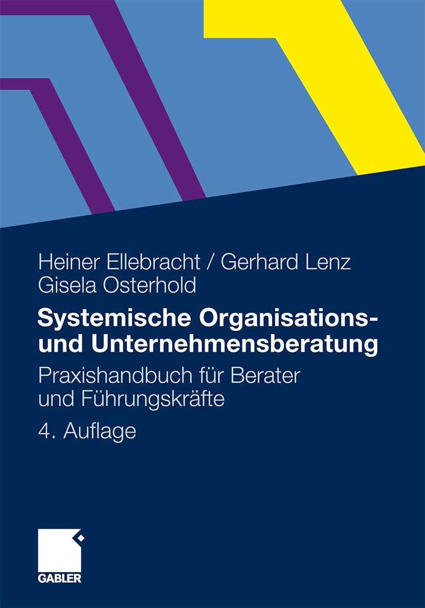Systemische Organisations- und Unternehmensberatung: Praxishandbuch für Berater und Führungskräfte (German Edition) Law