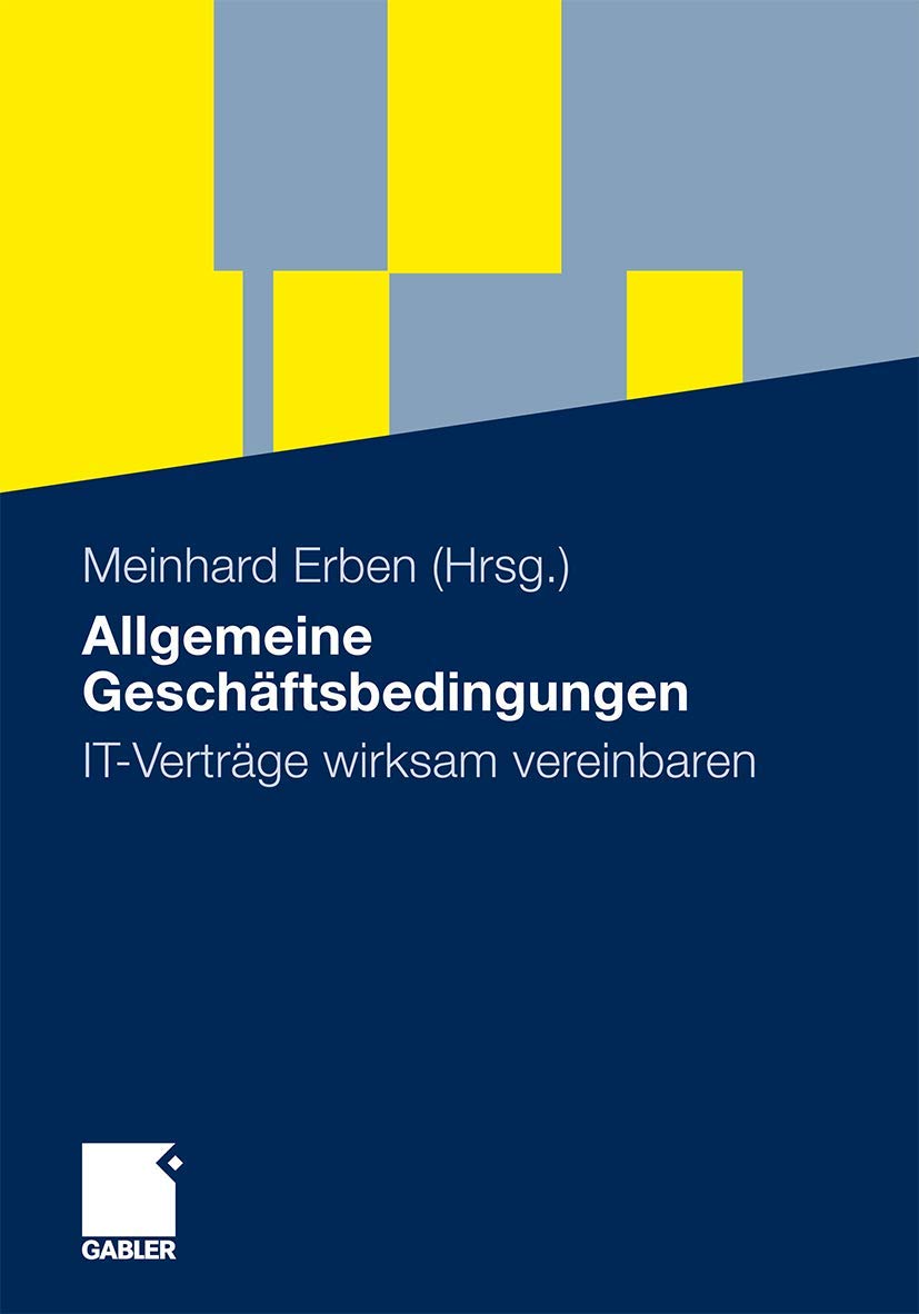Allgemeine Geschäftsbedingungen: IT Verträge Wirksam Vereinbaren (German Edition) Law