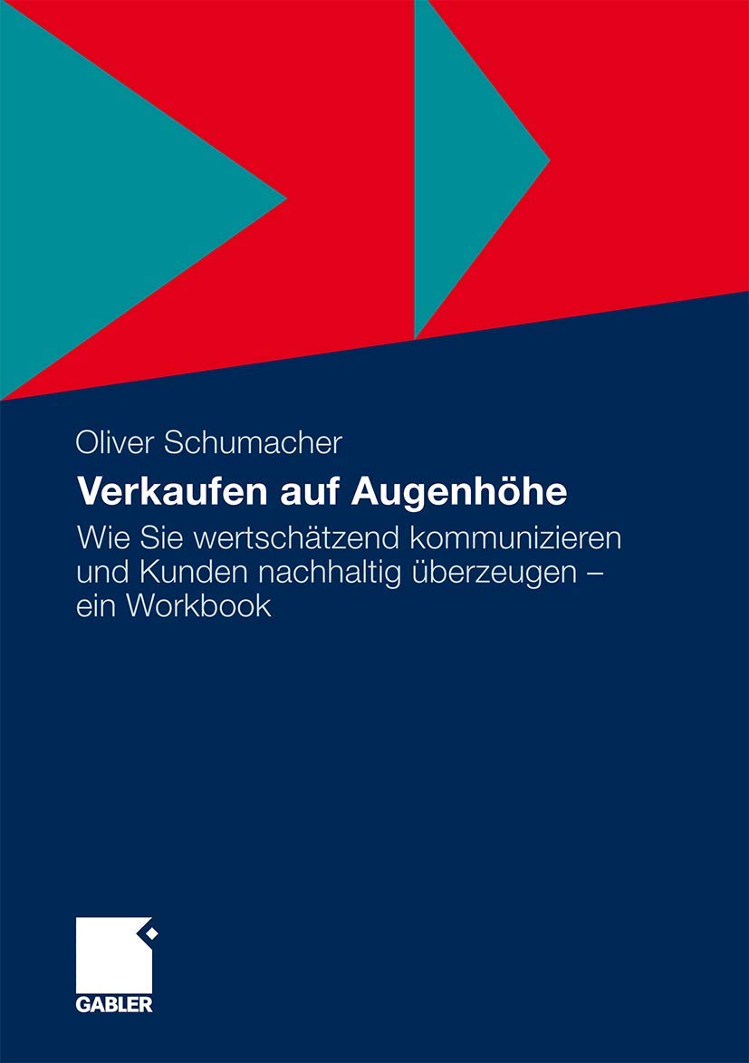 Verkaufen auf Augenhöhe: Wie Sie wertschätzend kommunizieren und Kunden nachhaltig überzeugen - ein Workbook book
