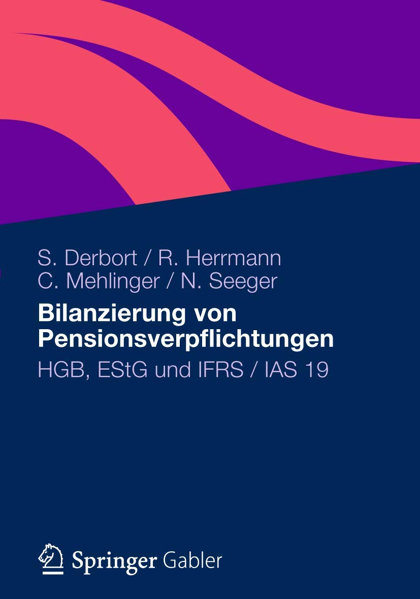 Bilanzierung von Pensionsverpflichtungen: Hgb, Estg Und Ifrs / Ias 19 (German Edition) Law