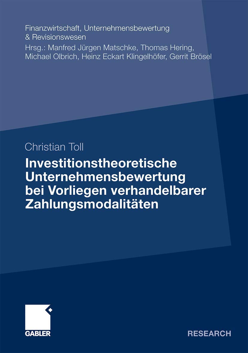 Investitionstheoretische Unternehmensbewertung bei Vorliegen verhandelbarer Zahlungsmodalitäten (Finanzwirtschaft, Unternehmensbewertung & ... Unternehmensbewertung & Revisionswesen) Law