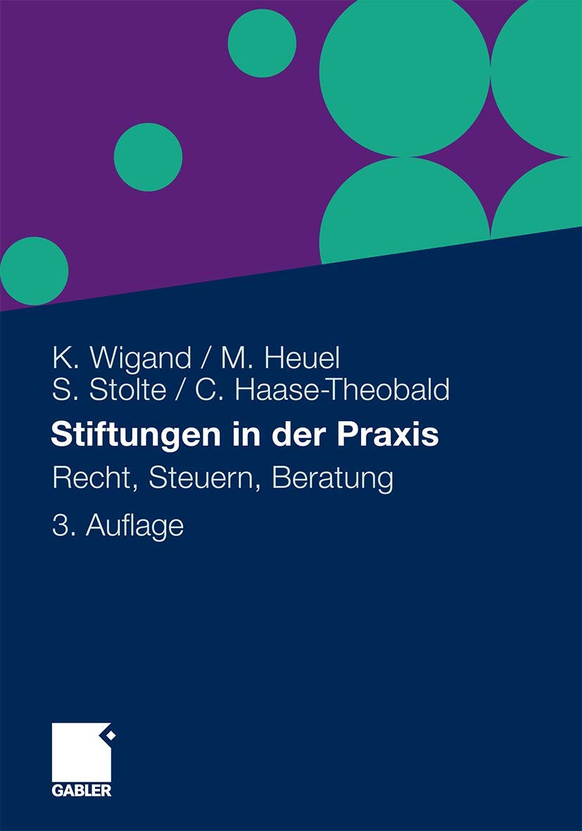 Stiftungen in der Praxis: Recht, Steuern, Beratung (German Edition) Law