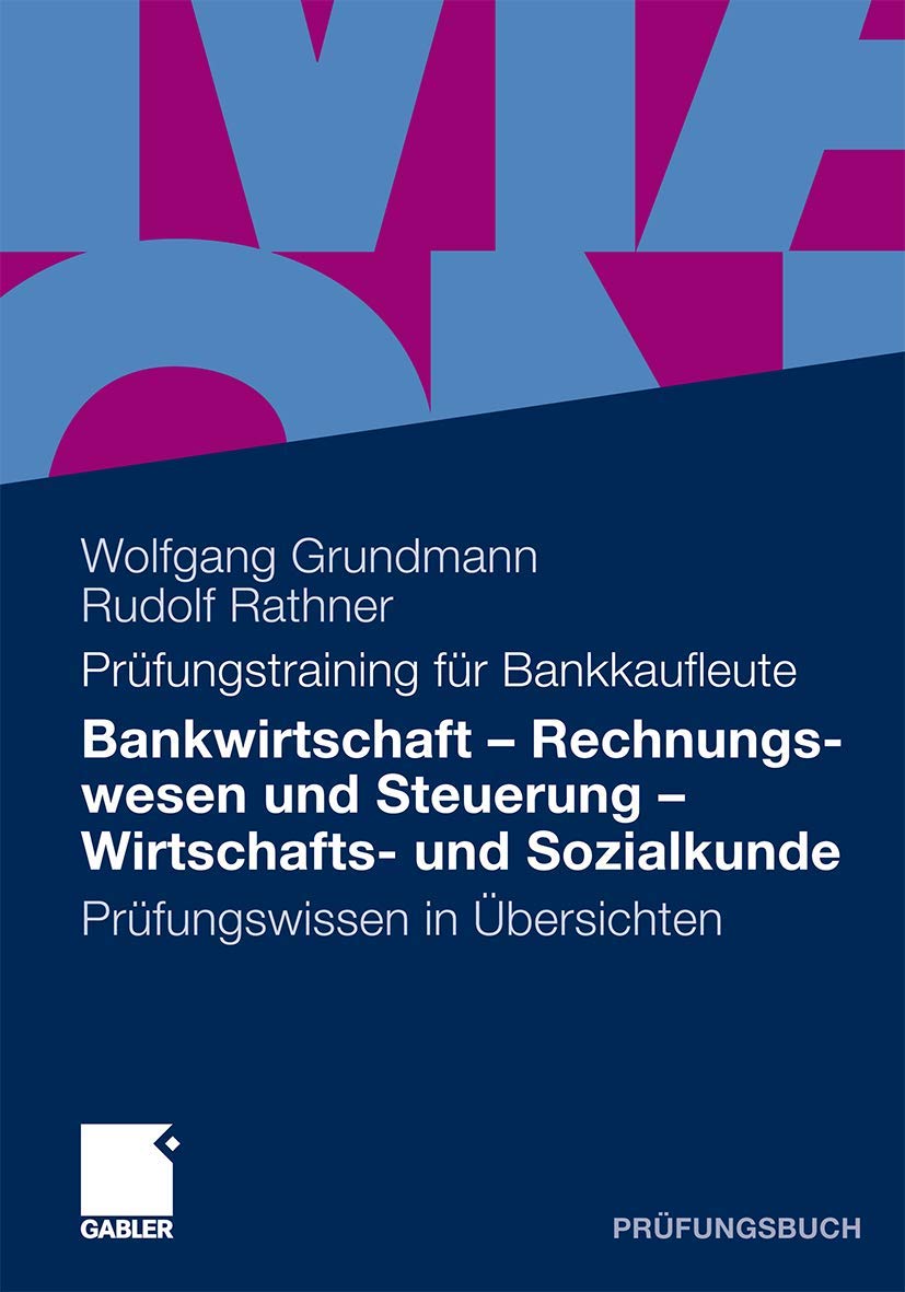 Bankwirtschaft, Rechnungswesen und Steuerung, Wirtschafts- und Sozialkunde: Prüfungswissen in Übersichten Law