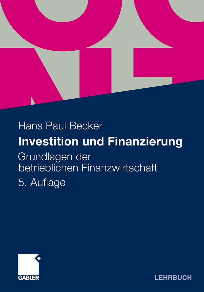 Investition und Finanzierung: Grundlagen der betrieblichen Finanzwirtschaft Law