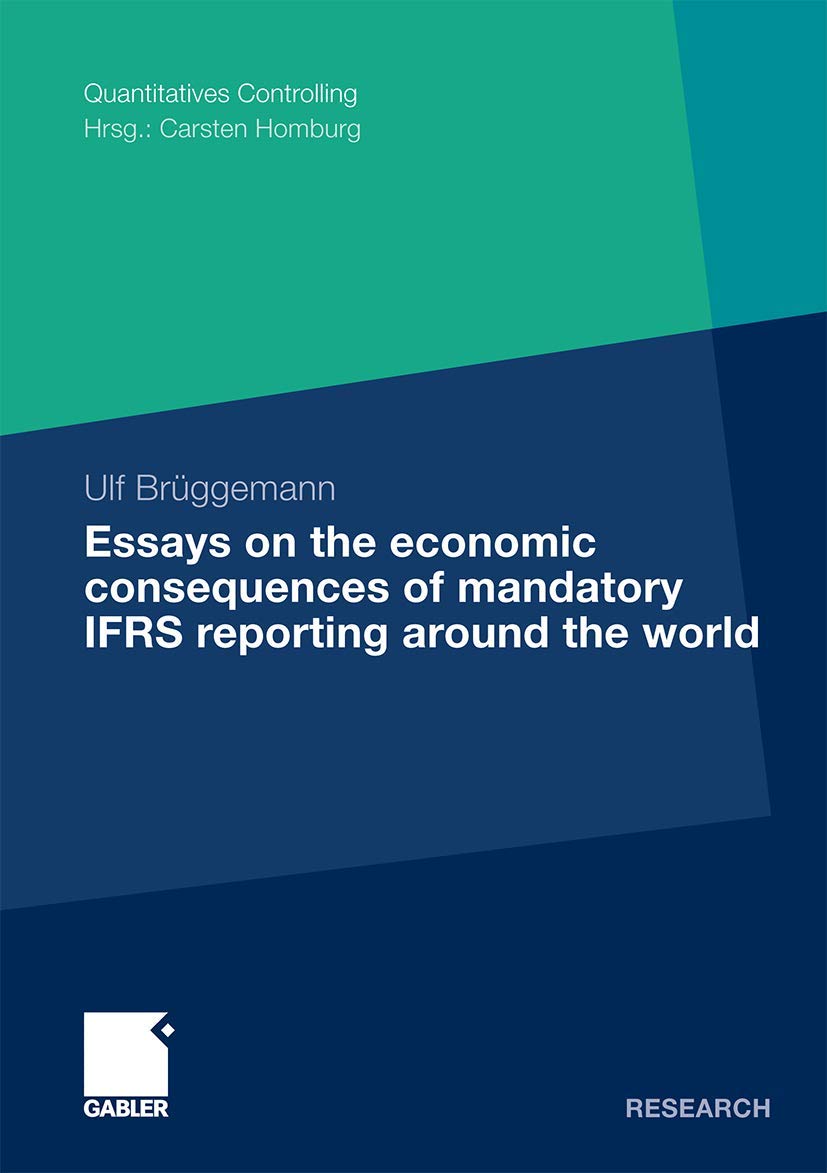 Essays on the Economic Consequences of Mandatory IFRS Reporting around the world (Quantitatives Controlling) Law