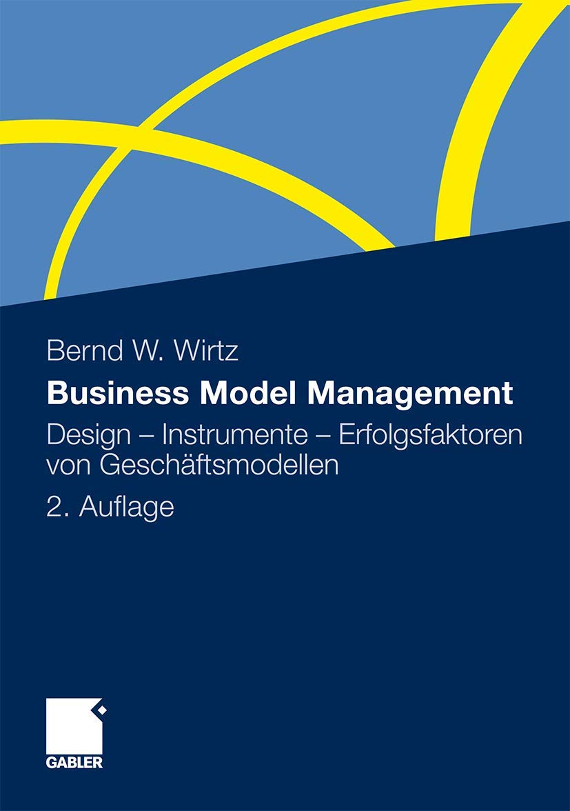Business Model Management: Design - Instrumente - Erfolgsfaktoren von Geschäftsmodellen Law