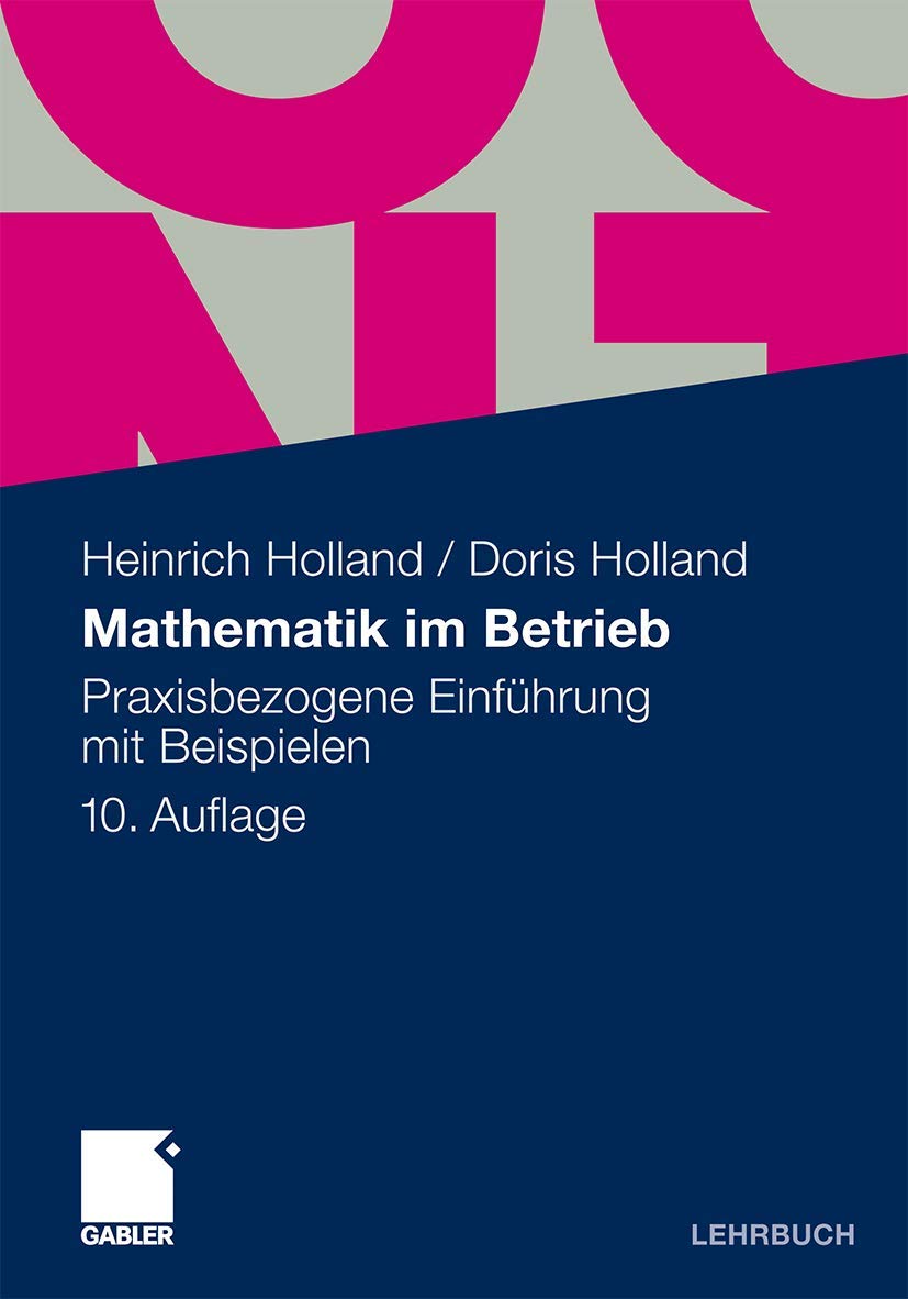 Mathematik im Betrieb: Praxisbezogene Einführung mit Beispielen Law