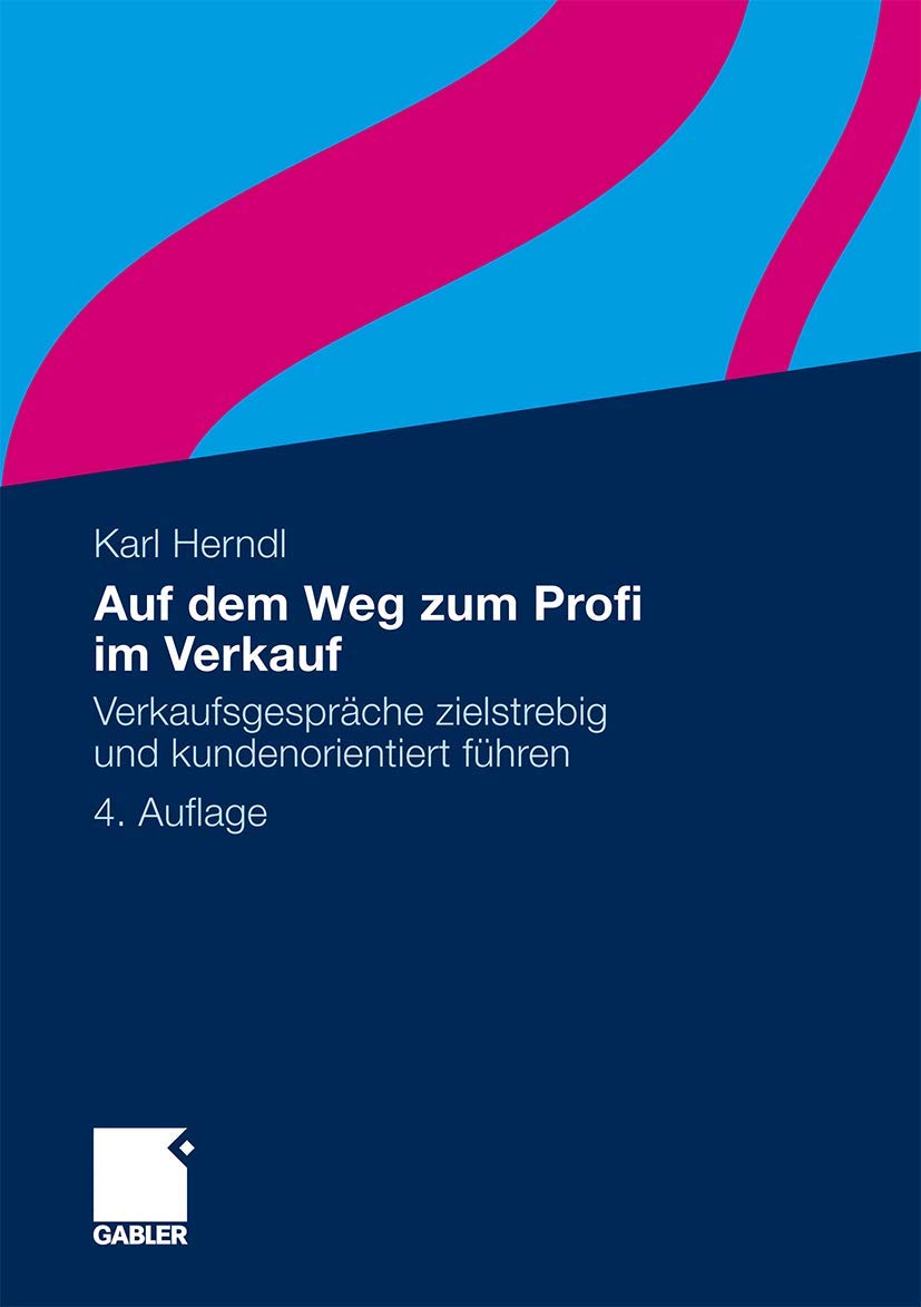 Auf dem Weg zum Profi im Verkauf: Verkaufsgespräche zielstrebig und kundenorientiert führen Law