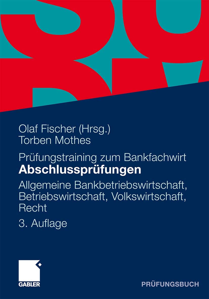 Abschlussprüfungen: Allgemeine Bankbetriebswirtschaft, Betriebswirtschaft, Volkswirtschaft, Recht (German Edition), 3. Auflage: Prüfungsbuch Law