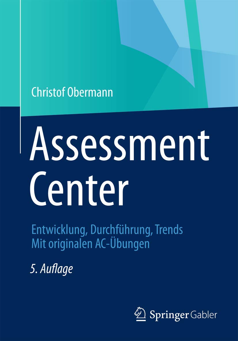 Assessment Center: Entwicklung, Durchführung, Trends Mit originalen AC-Übungen Law