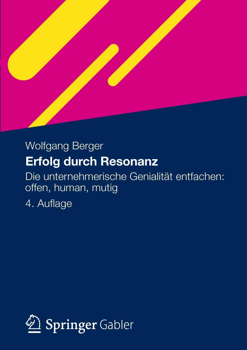 Erfolg durch Resonanz: Die unternehmerische Genialität entfachen: offen, human, mutig Law