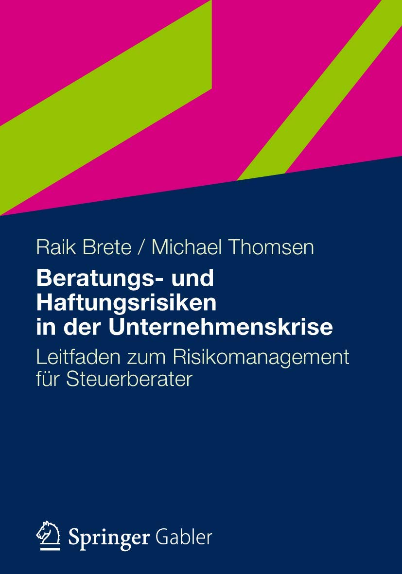 Beratungs- und Haftungsrisiken in der Unternehmenskrise: Leitfaden zum Risikomanagement für Steuerberater Law