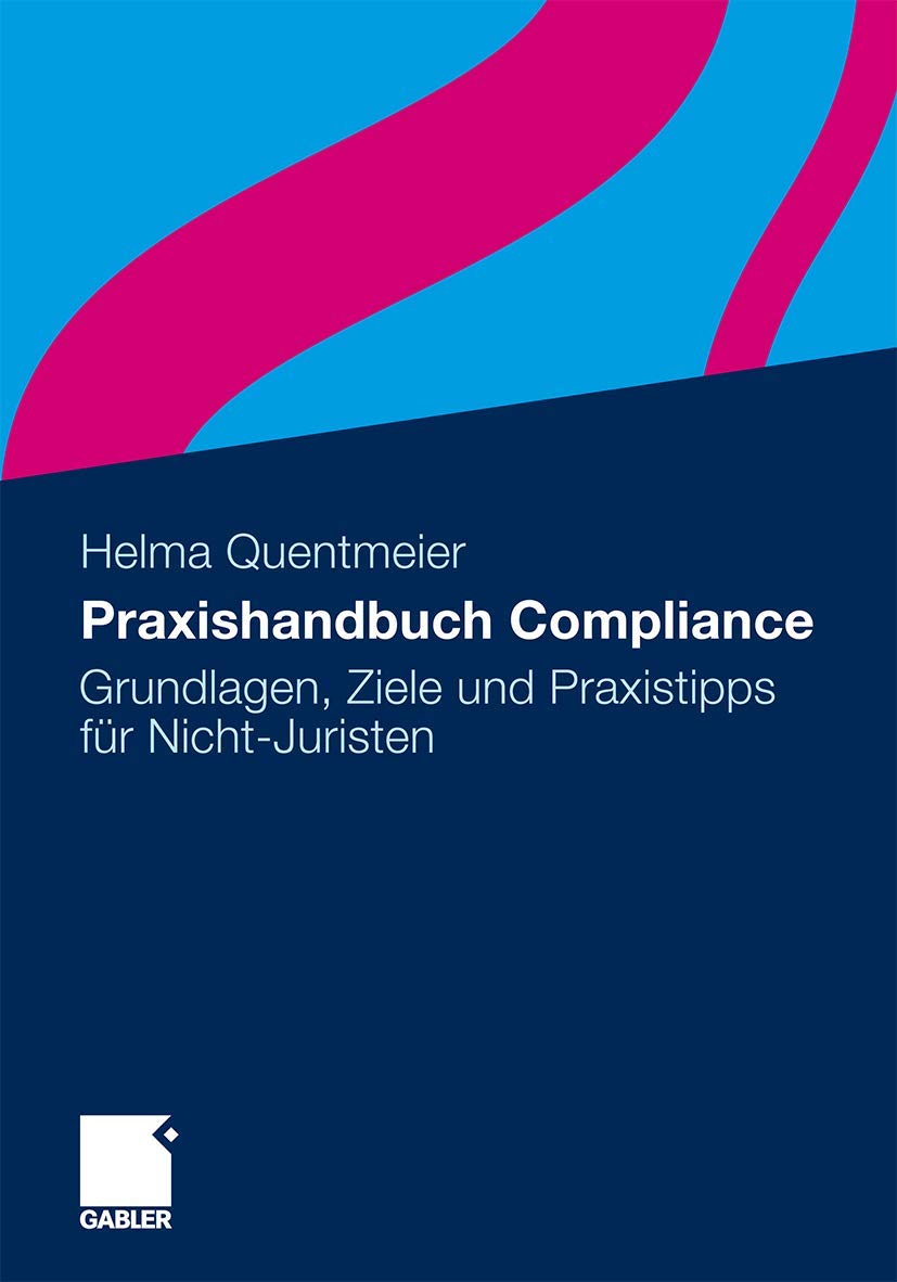 Praxishandbuch Compliance: Grundlagen, Ziele und Praxistipps für Nicht-Juristen Law