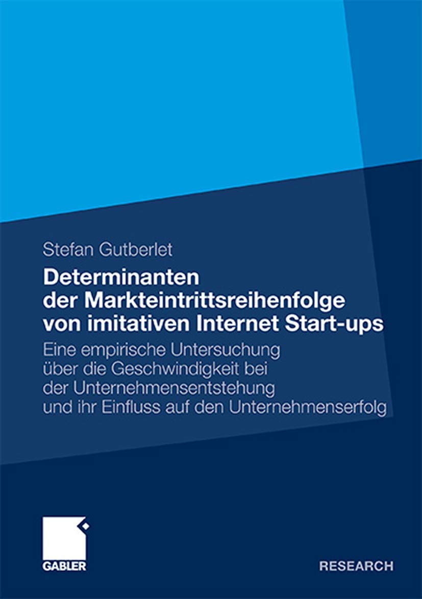 Determinanten der Markteintrittsreihenfolge von imitativen Internet Start-ups: Eine empirische Untersuchung über die Geschwindigkeit bei der ... und ihr Einfluss auf den Unternehmenserfolg Law