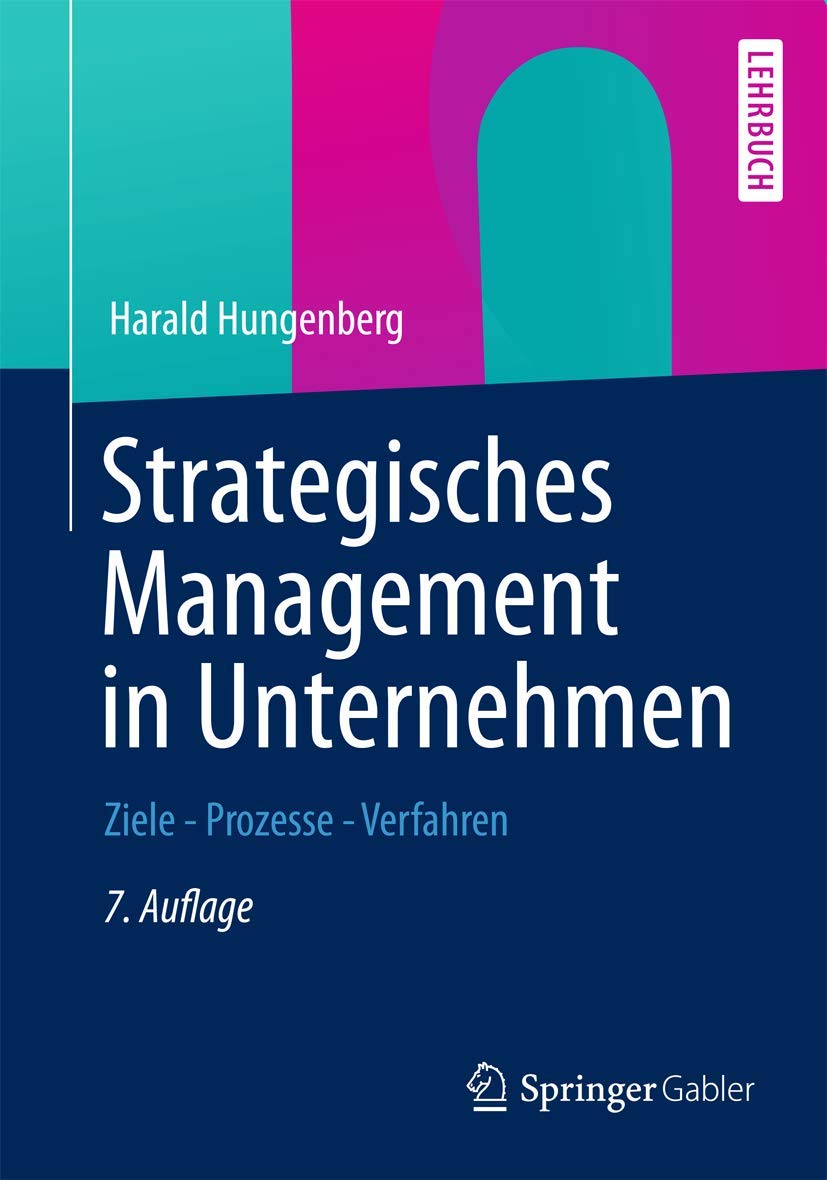 Strategisches Management in Unternehmen: Ziele - Prozesse - Verfahren Law