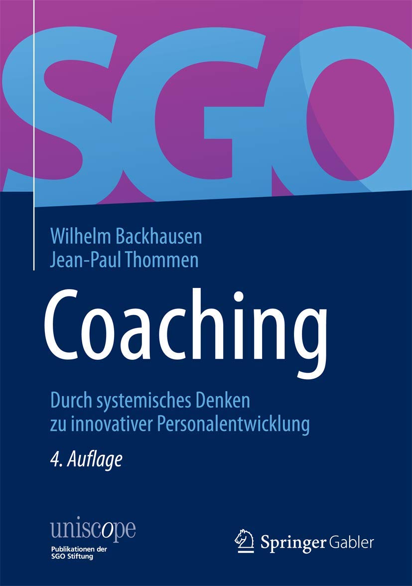 Coaching: Durch systemisches Denken zu innovativer Personalentwicklung (uniscope. Publikationen der SGO Stiftung) Business, Finance & Career