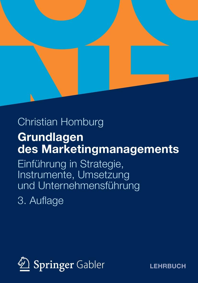 Grundlagen des Marketingmanagements: Einführung in Strategie, Instrumente, Umsetzung und Unternehmensführung Law