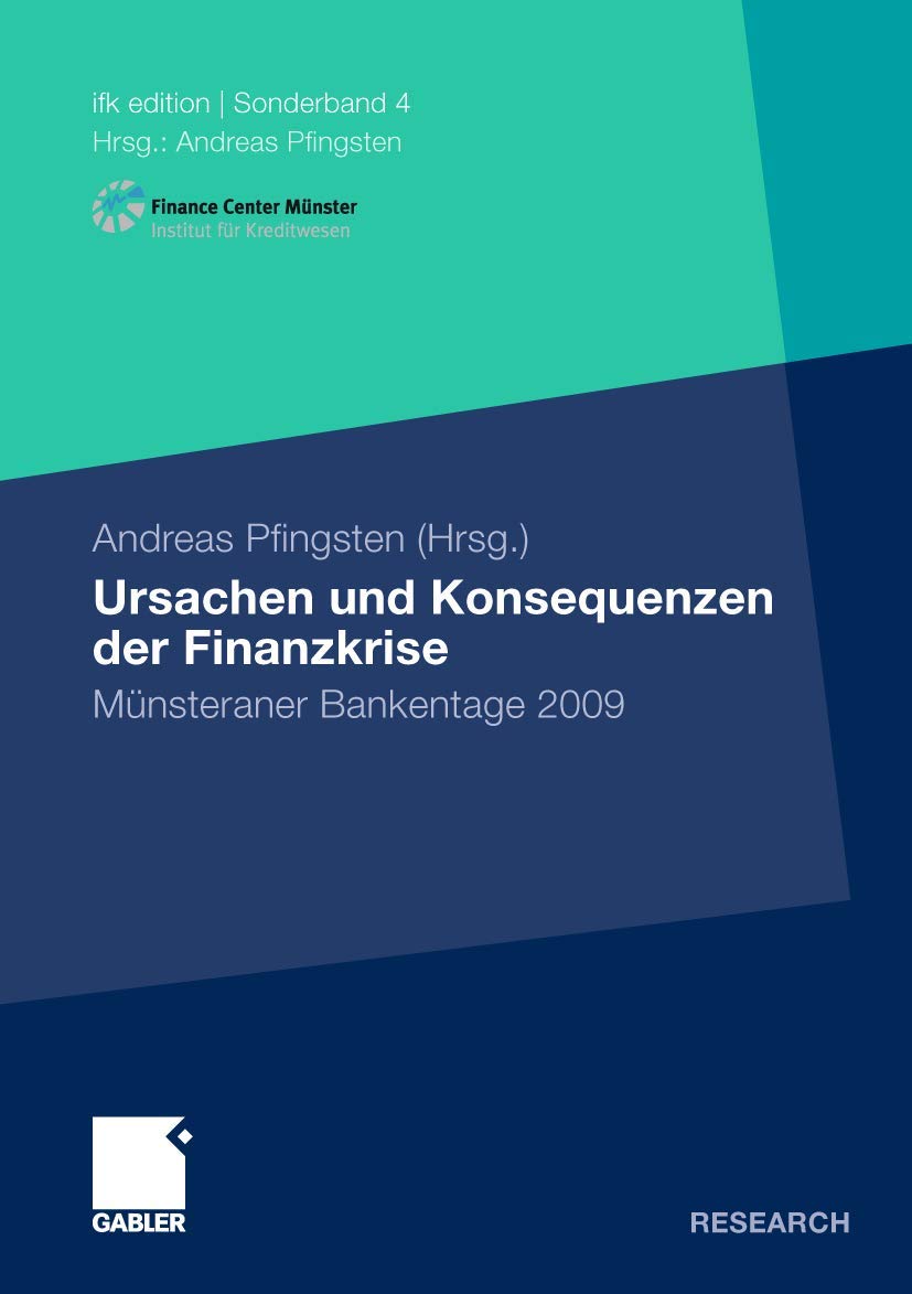 Ursachen und Konsequenzen der Finanzkrise: Münsteraner Bankentage 2009 (ifk edition, Band 23) Law