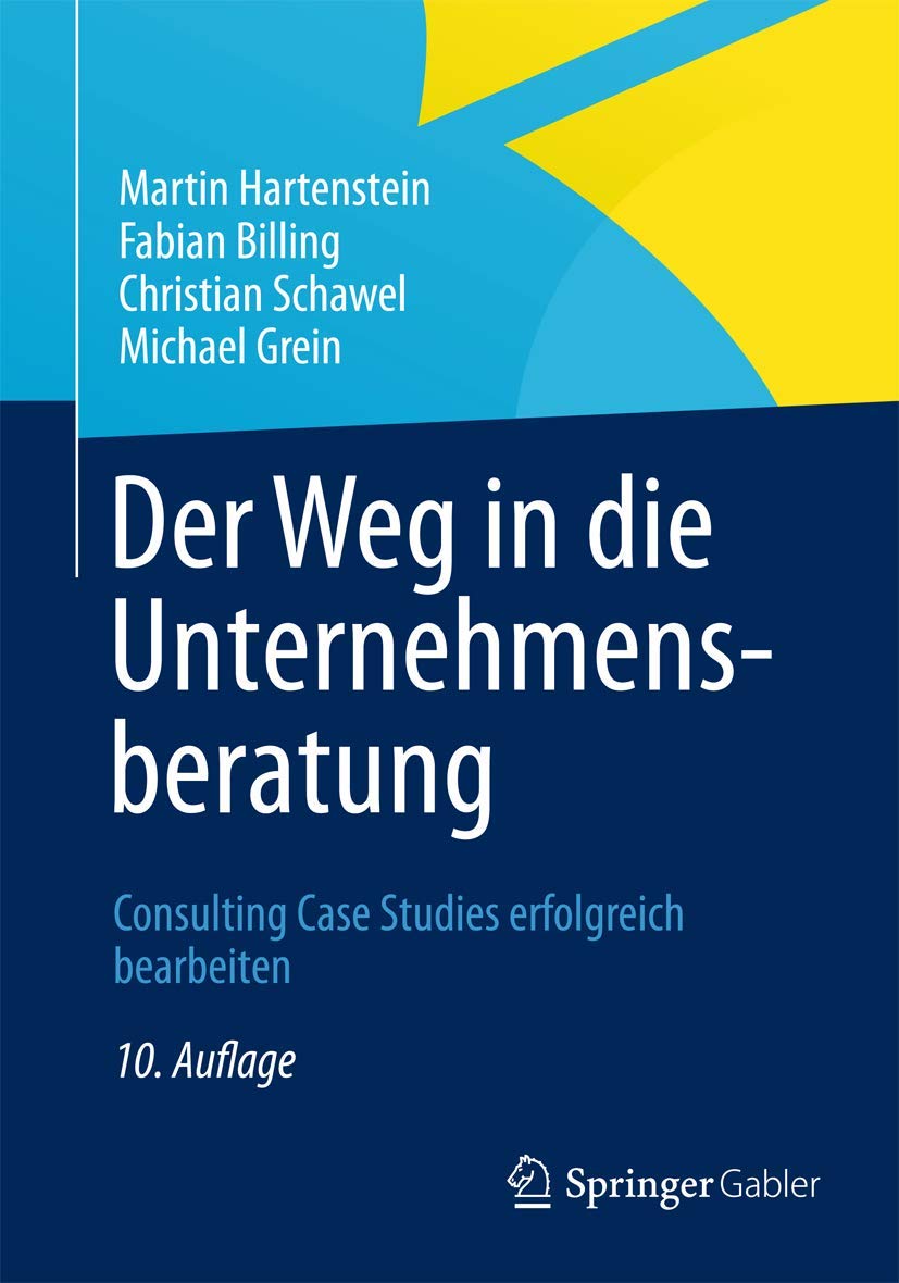 Der Weg in die Unternehmensberatung: Consulting Case Studies erfolgreich bearbeiten Law