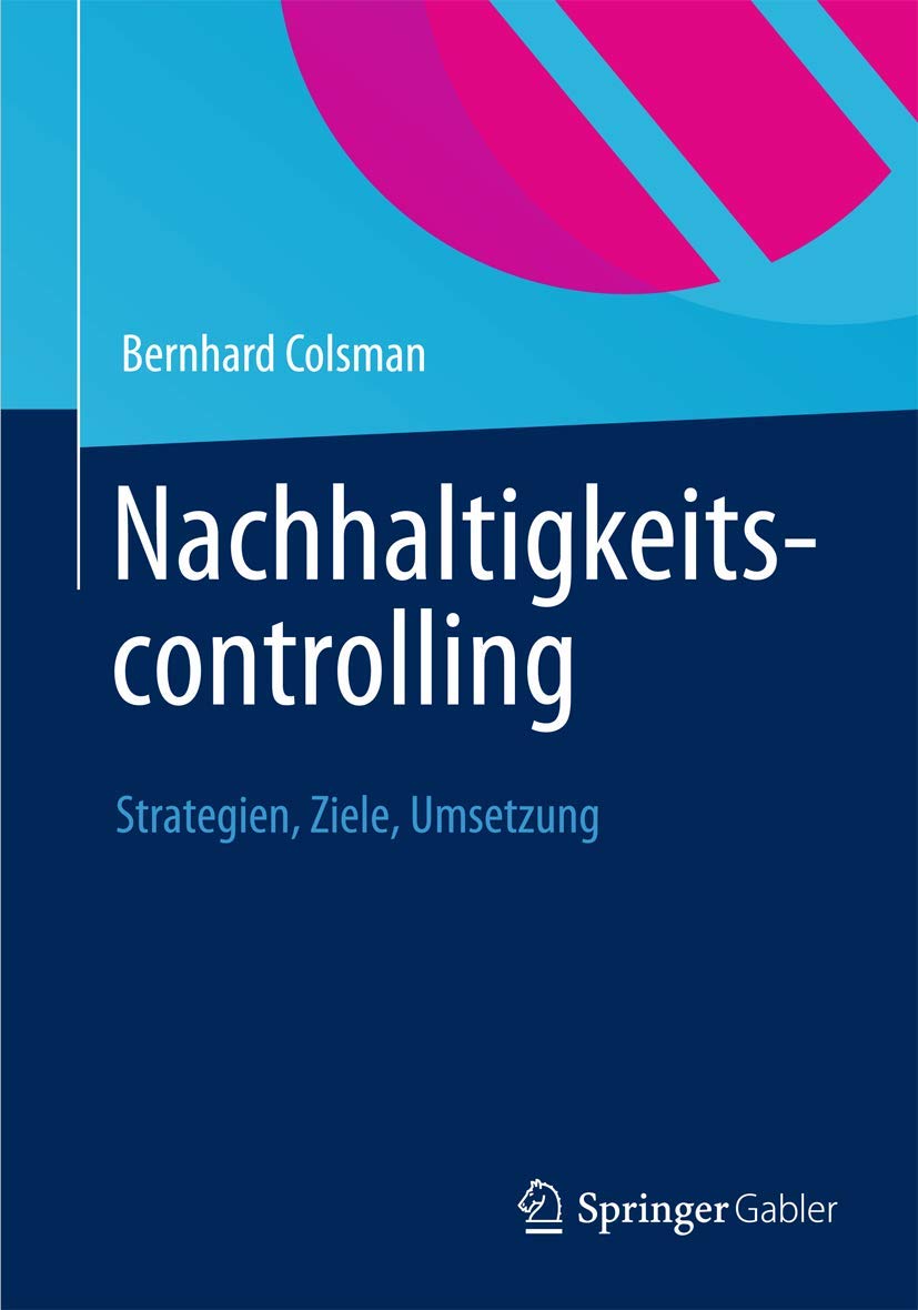 Nachhaltigkeitscontrolling: Strategien, Ziele, Umsetzung (German Edition) Law