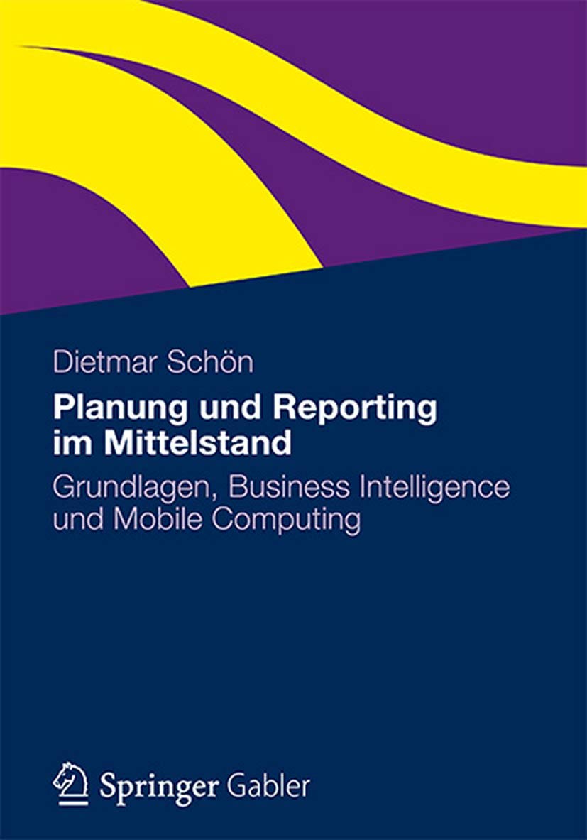 Planung und Reporting im Mittelstand: Grundlagen, Business Intelligence und Mobile Computing (German Edition) book