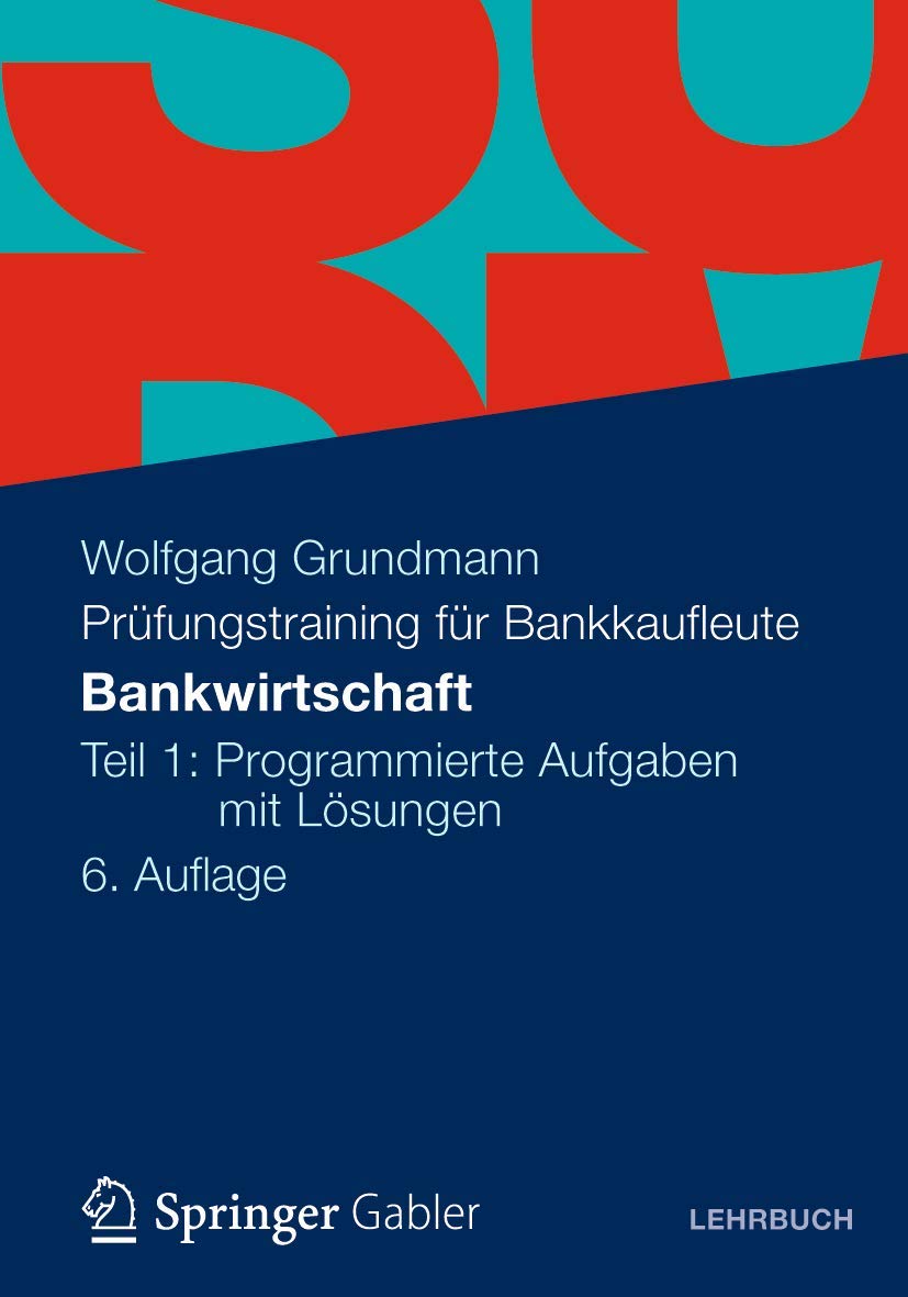 Bankwirtschaft: Teil 1: Programmierte Aufgaben mit Lösungen Law