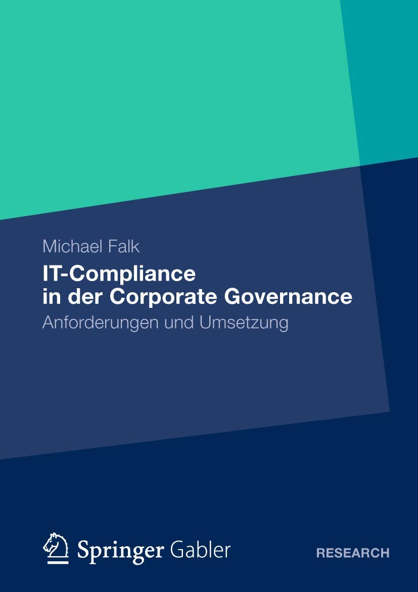 IT-Compliance in der Corporate Governance: Anforderungen und Umsetzung Law