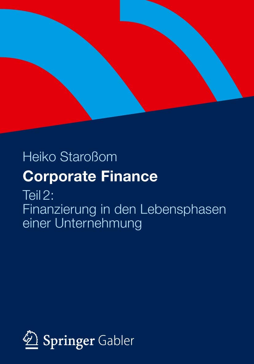 Corporate Finance Teil 2: Finanzierung in den Lebensphasen einer Unternehmung Law