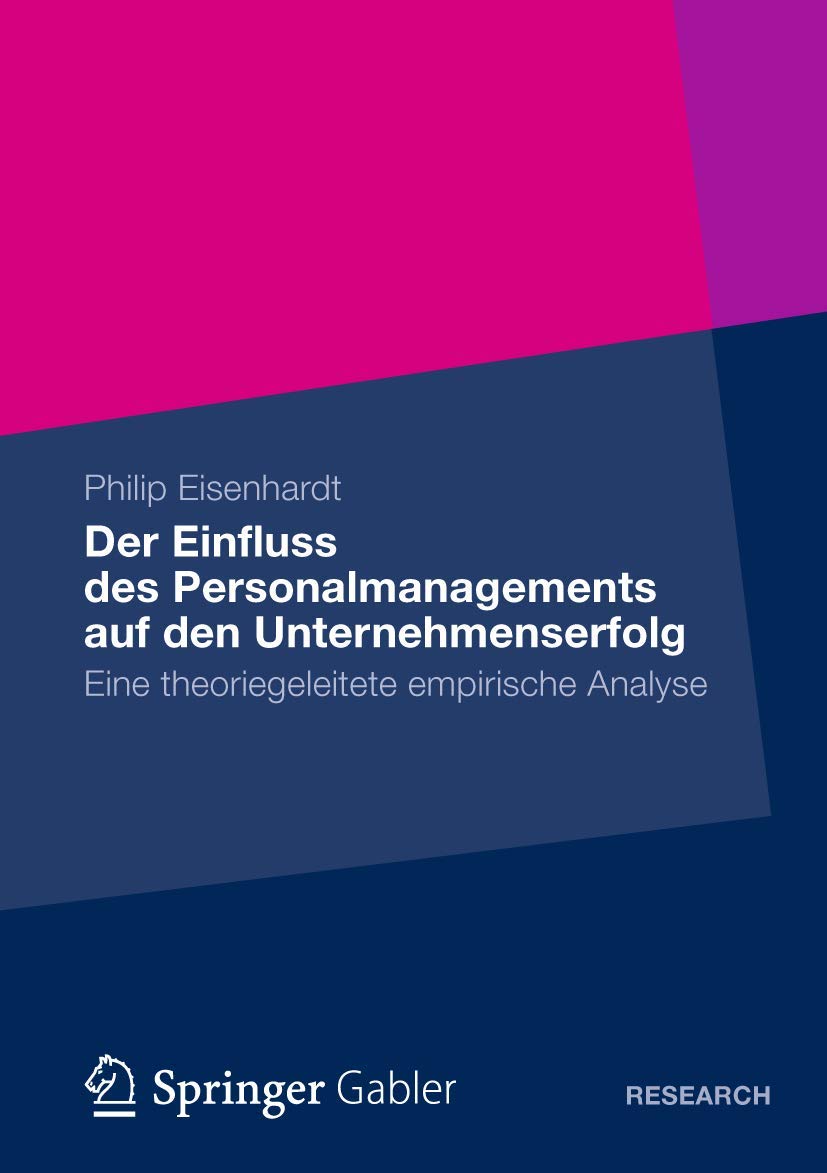 Der Einfluss des Personalmanagements auf den Unternehmenserfolg: Eine Theoriegeleitete Empirische Analyse (German Edition) Law