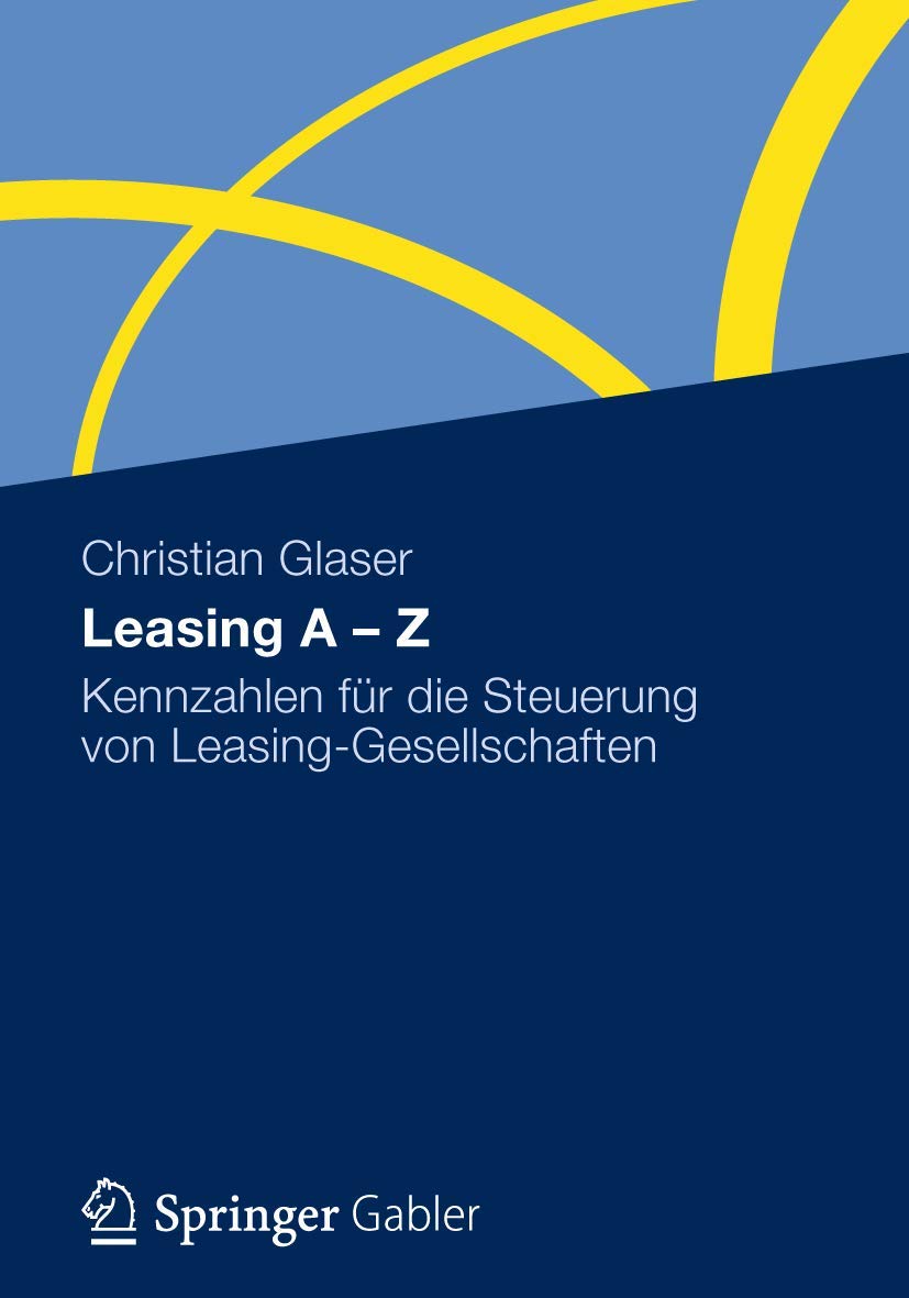 Leasing A - Z: Kennzahlen für die Steuerung von Leasing-Gesellschaften (German Edition) Law