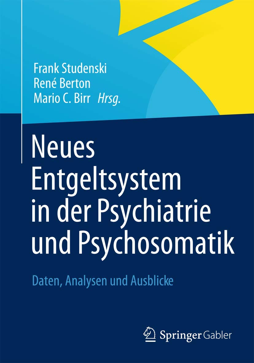 Neues Entgeltsystem in der Psychiatrie und Psychosomatik: Daten, Analysen und Ausblicke Medicine