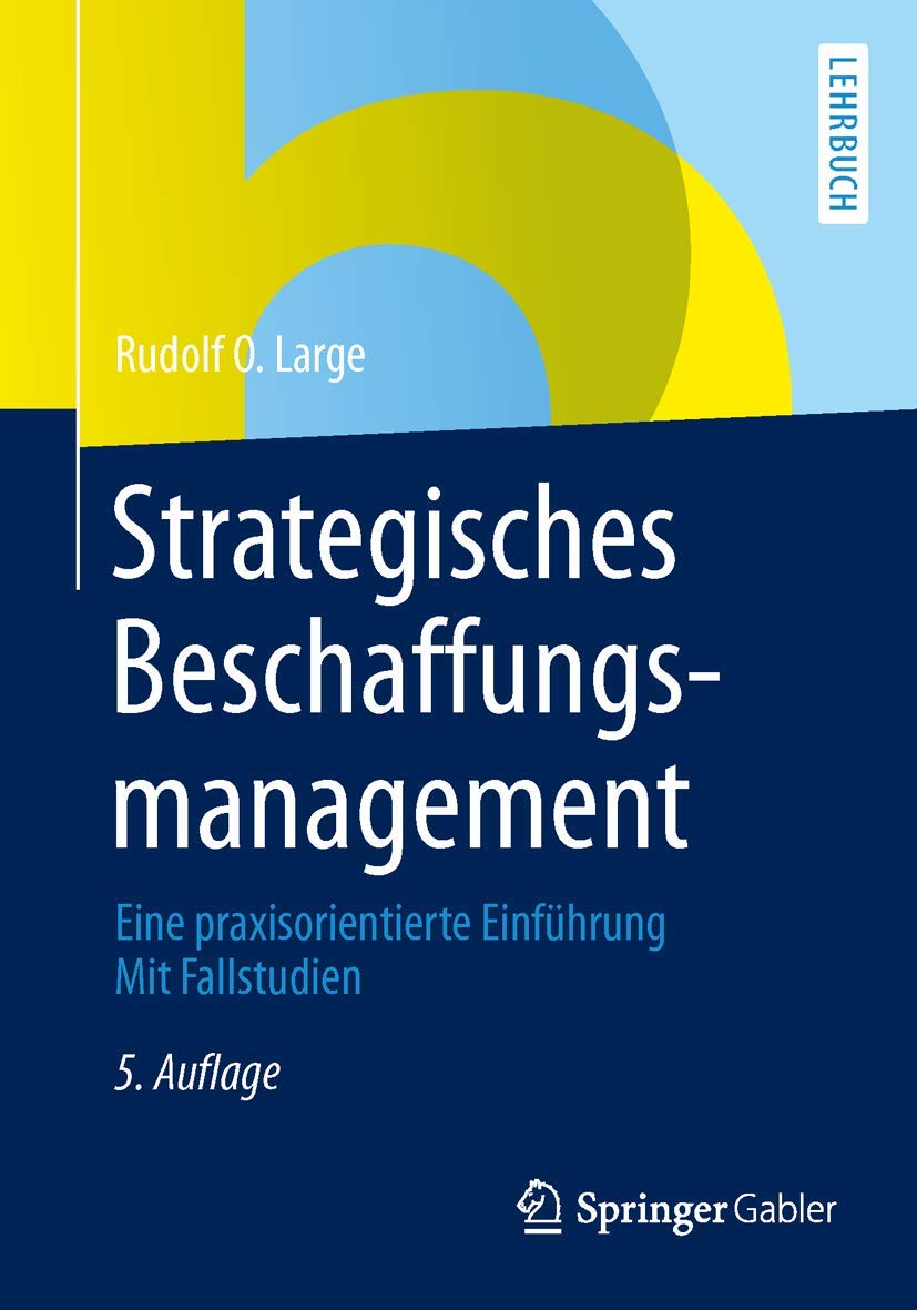 Strategisches Beschaffungsmanagement: Eine praxisorientierte Einführung Mit Fallstudien Law