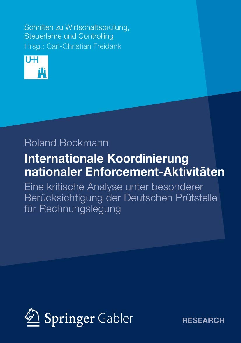 Internationale Koordinierung Nationaler Enforcement-Aktivitäten: Eine Kritische Analyse unter Besonderer Berücksichtigung der Deutschen Prüfstelle für ... Steuerlehre und Controlling) Law